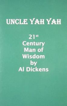 Paperback Uncle Yah Yah: 21st Century Man of Wisdom Book