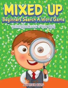 Paperback Mixed Up - Beginners Search A Word Game: Activity Books For 5 Year Olds Book