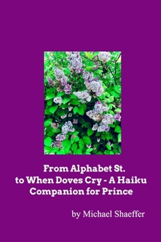 Paperback From Alphabet St. to When Doves Cry - A Haiku Companion for Prince Book