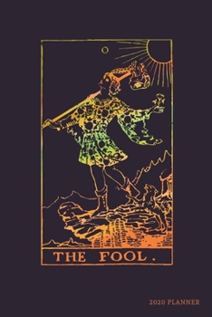 Paperback The Fool 2020 Planner: Weekly + Monthly View - Tarot Card - 6x9 in - 2020 Calendar Organizer with Bonus Dotted Grid Pages + Inspirational Quo Book