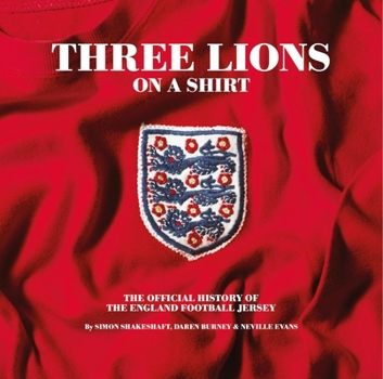 Hardcover Three Lions on a Shirt: The Official History of the England Football Jersey Book