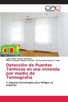 Paperback Detección de Puentes Térmicos en una vivienda por medio de Termografía [Spanish] Book