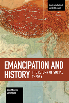 Paperback Emancipation and History: The Return of Social Theory Book