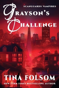 Grayson's Challenge: Scanguards Hybrids #3 - Book #15 of the Scanguards Vampires