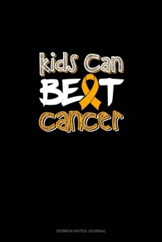 Kids Can Beat Cancer: Sermon Notes Journal