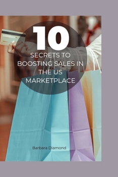 Paperback 10 Secrets to Boosting Sales in the US Marketplace Book