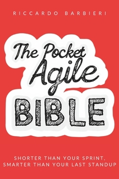 Paperback The Pocket Agile Bible: Mastering Agile Excellence: A Comprehensive Guide to Agile Transformation and Quality Management - Building High-Perfo Book