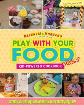 Play With Your Food - Book #1 of the Kid-Powered Cookbook
