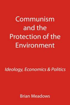 Paperback Communism and the Protection of the Environment: Ideology, Economics & Politics Book