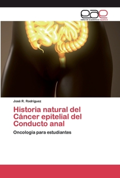 Paperback Historia natural del Cáncer epitelial del Conducto anal [Spanish] Book