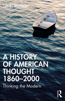 Paperback A History of American Thought 1860-2000: Thinking the Modern Book