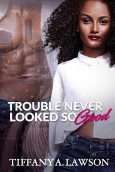 Paperback Trouble Never Looked So Good Book