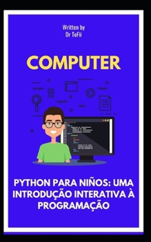 Paperback Python Para Niños: Uma Introdução Interativa À Programação [Portuguese] Book