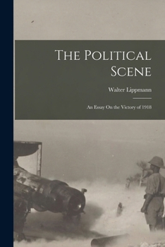 The Political Scene: An Essay on the Victory of 1918
