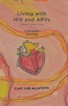 Paperback Living with HIV and ARVs: Three-Letter Lives Book