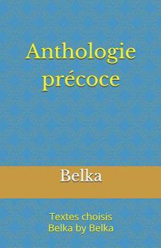 Paperback Anthologie pr?coce: Textes choisis de Belka by Belka [French] Book
