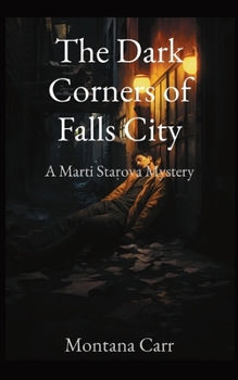 Paperback The Dark Corners of Falls City: A Marti Starova Mystery Book