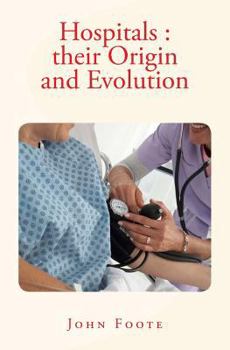 Paperback Hospitals: their Origin and Evolution Book