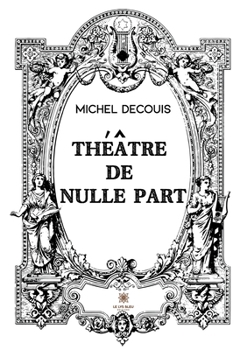 Paperback Théâtre de nulle part [French] Book