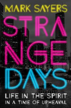 Paperback Strange Days: Life in the Spirit in a Time of Upheaval Book