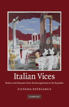 Paperback Italian Vices: Nation and Character from the Risorgimento to the Republic Book