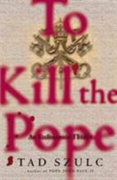 Hardcover To Kill the Pope: An Ecclesiastical Thriller Book
