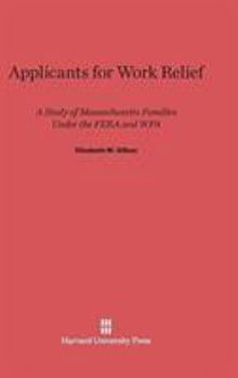 Hardcover Applicants for Work Relief: A Study of Massachusetts Families Under the Fera and Wpa Book