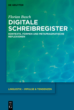 Hardcover Digitale Schreibregister: Kontexte, Formen Und Metapragmatische Reflexionen [German] Book
