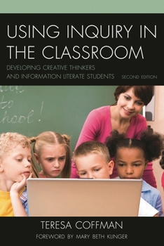 Paperback Using Inquiry in the Classroom: Developing Creative Thinkers and Information Literate Students Book