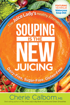 Paperback Souping Is the New Juicing: The Juice Lady's Healthy Alternative Book