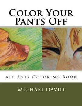 Paperback Color Your Pants Off: A Michael David Coloring Book