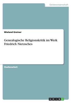 Paperback Genealogische Religionskritik im Werk Friedrich Nietzsches [German] Book