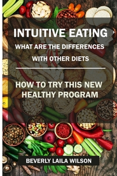 Paperback Intuitive Eating: What Are The Differences With Other Diets: How To Try This New Healthy Program Book