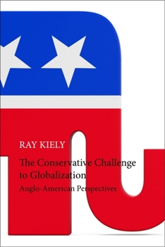 Hardcover The Conservative Challenge to Globalization: Anglo-American Perspectives Book