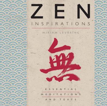 Hardcover Zen Inspirations: Essential Meditations and Texts (Inspirations Series) Book