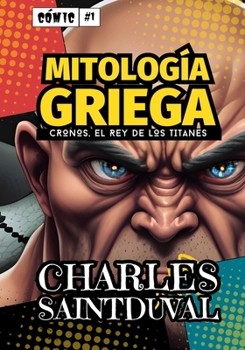 Cómic de Mitología Griega: Cronos, El Rey de los Titanes