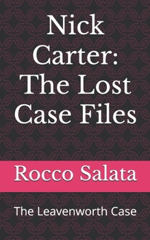 Nick Carter: The Lost Case Files: The Leavenworth Case