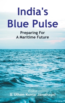 Hardcover India's Blue Pulse: Preparing For A Maritime Future Book