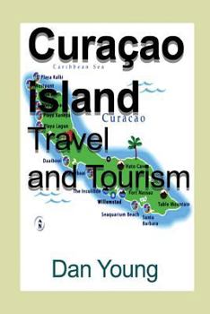 Paperback Cura?ao island Travel and Tourism: Holiday, Vacation, Tour Book