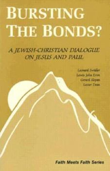 Paperback Bursting the Bonds?: A Jewish-Christian Dialogue on Jesus and Paul Book