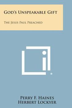 Paperback God's Unspeakable Gift: The Jesus Paul Preached Book
