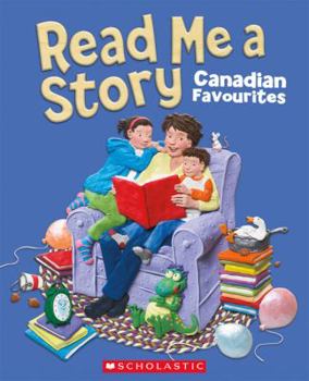 Hardcover Read Me a Story: A Collection of Canadian Classics Book