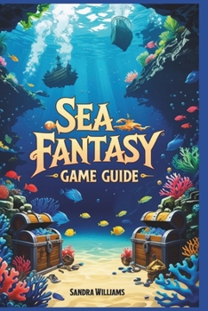 Paperback Sea Fantasy Game Guide: From Coral Reefs to Hidden Treasures Book