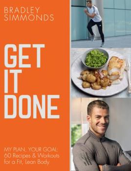 Paperback Get It Done: My Plan, Your Goal: 60 Recipes and Workout Sessions for a Fit, Lean Body Book