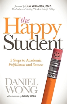 Paperback The Happy Student: 5 Steps to Academic Fulfillment and Success Book
