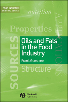 Oils and Fats in the Food Industry (Food Industry Briefing)