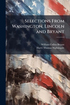 Paperback Selections From Washington, Lincoln and Bryant Book