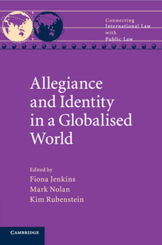 Allegiance and Identity in a Globalised World - Book  of the Connecting International Law with Public Law