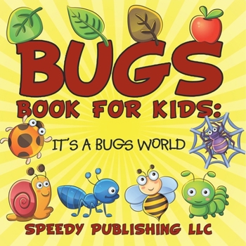 Paperback Bugs Book For Kids: It's a Bugs World Book