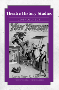 Theatre History Studies 2008: Volume 28 (Theatre History Studies) - Book #28 of the tre History Studies